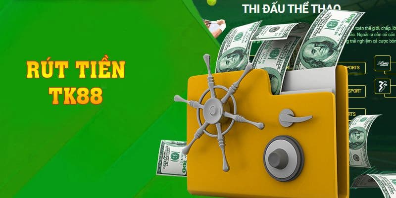 Giới thiệu một số thông tin về rút tiền TK88