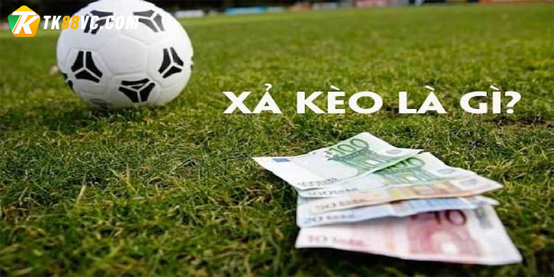 Xả kèo bóng đá là gì?